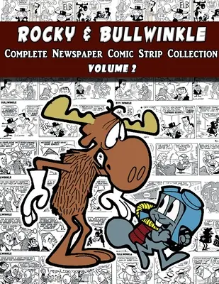 Rocky a Bullwinkle: Kompletná zbierka komiksov 2. diel (1964 - 1965) - Rocky and Bullwinkle: The Complete Comic Strip Collection Volume 2 (1964-1965)