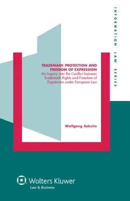 Ochrana ochranných známok a sloboda prejavu: An Injuiry Into the Conflict Between Trademark Rights and Freedom of Expression Under European Law - Trademark Protection and Freedom of Expression: An Injuiry Into the Conflict Between Trademark Rights and Freedom of Expression Under European Law