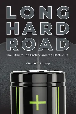 Dlhá ťažká cesta: Lítium-iónová batéria a elektromobil - Long Hard Road: The Lithium-Ion Battery and the Electric Car