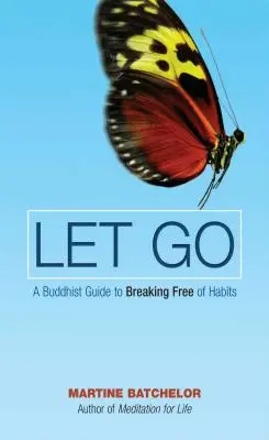 Pustite sa - budhistický sprievodca oslobodením sa od návykov - Let Go - A Buddhist Guide to Breaking Free of Habits