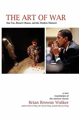 Umenie vojny: Sun Tzu, Barack Obama a moderná doba - The Art of War: Sun Tzu, Barack Obama, and the Modern Moment