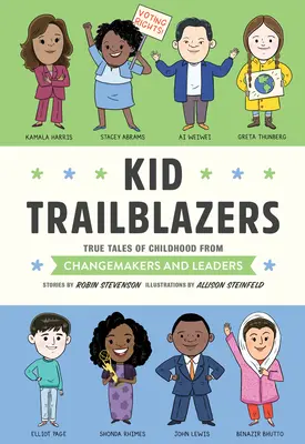Detskí priekopníci: Skutočné príbehy z detstva od tvorcov zmien a lídrov - Kid Trailblazers: True Tales of Childhood from Changemakers and Leaders