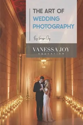 Umenie svadobnej fotografie - The Art of Wedding Photography