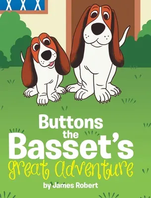 Veľké dobrodružstvo baseta Buttona - Buttons the Basset's Great Adventure