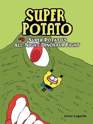 Super zemiak a celonočný boj s dinosaurami: Kniha 9 - Super Potato's All-Night Dinosaur Fight: Book 9