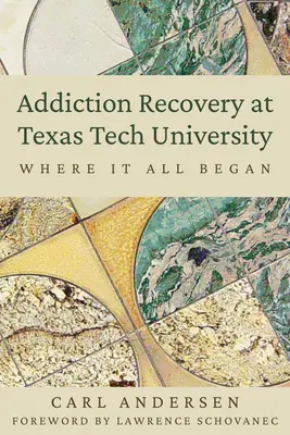 Zotavenie zo závislosti na Texaskej technickej univerzite: Kde sa to všetko začalo - Addiction Recovery at Texas Tech University: Where It All Began