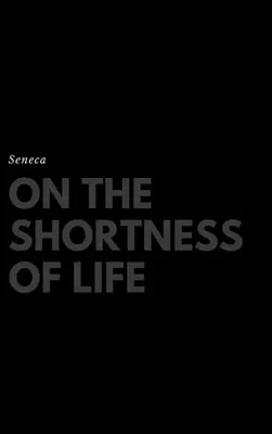O krátkosti života - On the Shortness of Life