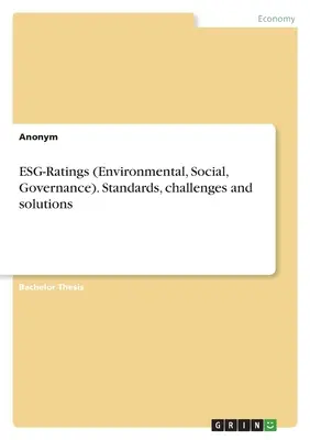 Hodnotenia ESG (environmentálne, sociálne a riadiace). Normy, výzvy a riešenia - ESG-Ratings (Environmental, Social, Governance). Standards, challenges and solutions