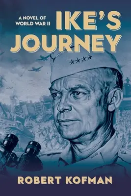 Ikeova cesta: Román z druhej svetovej vojny - Ike's Journey: A Novel of World War II
