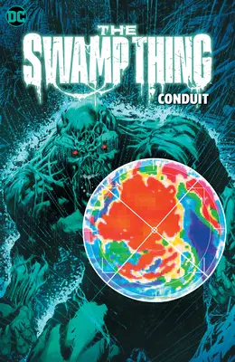 The Swamp Thing 2. diel: Conduit - The Swamp Thing Volume 2: Conduit