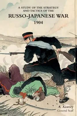 Štúdia o stratégii a taktike rusko-japonskej vojny, 1904 - A Study of the Strategy and Tactics of the Russo-Japanese War, 1904