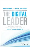 Digitálny líder: Digitálny líder s CD: Nájsť rýchlejšiu a ziskovejšiu cestu k výnimočnému rastu - The Digital Leader: Finding a Faster, More Profitable Path to Exceptional Growth