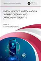 Digitálna transformácia zdravotníctva pomocou blockchainu a umelej inteligencie - Digital Health Transformation with Blockchain and Artificial Intelligence