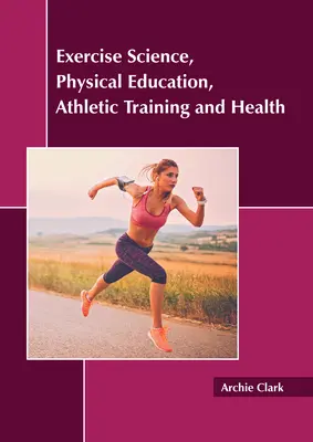 Cvičenie, telesná výchova, športový tréning a zdravie - Exercise Science, Physical Education, Athletic Training and Health