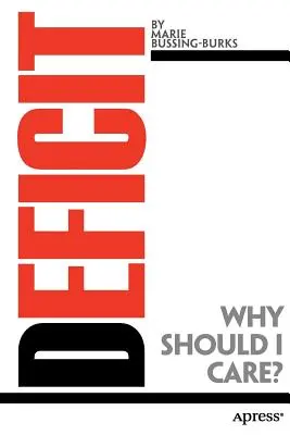 Deficit: Prečo by ma to malo zaujímať? - Deficit: Why Should I Care?