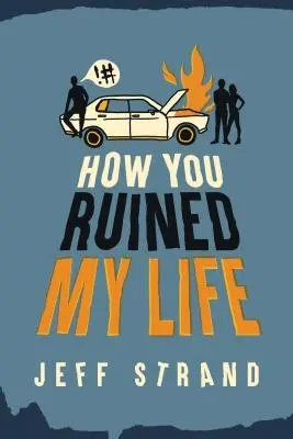 Ako si mi zničil život - How You Ruined My Life