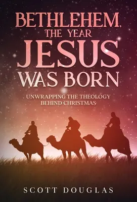 Betlehem, rok narodenia Ježiša: Odhaľovanie teológie Vianoc - Bethlehem, the Year Jesus Was Born: Unwrapping the Theology Behind Christmas