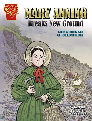 Mary Anningová prekonáva nové prekážky: Odvážne dieťa paleontológie - Mary Anning Breaks New Ground: Courageous Kid of Paleontology