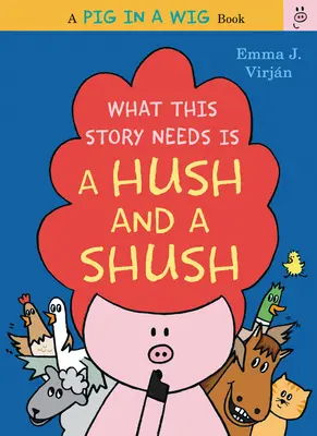 Čo tento príbeh potrebuje, je ticho a šušťanie - What This Story Needs Is a Hush and a Shush