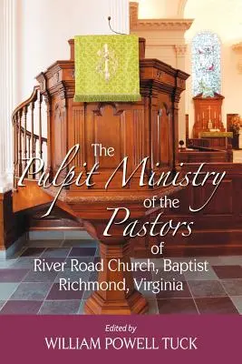 Služba kazateľnice pastierov baptistického zboru River Road Church, Richmond, Virginia - The Pulpit Ministry of the Pastors of River Road Church, Baptist, Richmond, Virginia