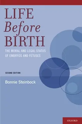 Život pred narodením: Morálny a právny status embryí a plodov - Life Before Birth: The Moral and Legal Status of Embryos and Fetuses