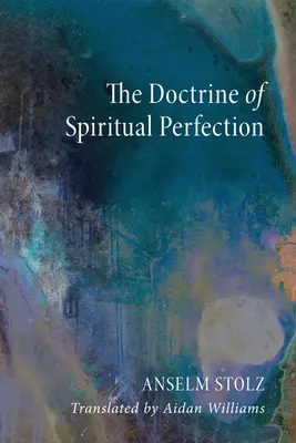 Učenie o duchovnej dokonalosti - The Doctrine of Spiritual Perfection