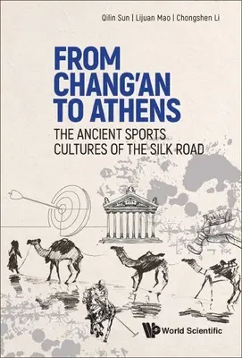 Od Chang'anu po Atény: Staroveké športové kultúry Hodvábnej cesty - From Chang'an to Athens: The Ancient Sports Cultures of the Silk Road