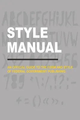 Príručka štýlu: Oficiálna príručka o forme a štýle federálnych vládnych publikácií - Style Manual: An Official Guide to the Form and Style of Federal Government Publishing