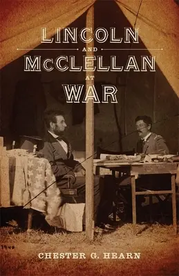 Lincoln a McClellan vo vojne - Lincoln and McClellan at War