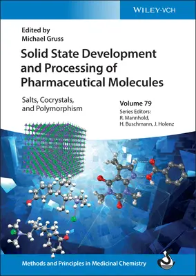 Vývoj a spracovanie farmaceutických molekúl v pevnom stave: Soli, kokryštály a polymorfizmus - Solid State Development and Processing of Pharmaceutical Molecules: Salts, Cocrystals, and Polymorphism