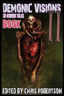 Démonické vízie 50 hororových poviedok Kniha 2 - Demonic Visions 50 Horror Tales Book 2