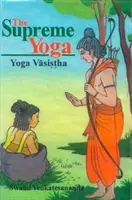 Najvyššia joga: Vashista joga - The Supreme Yoga: Vashista Yoga