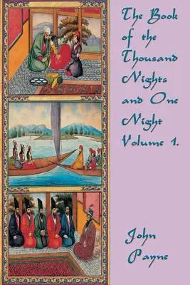 Kniha Tisíc nocí a jedna noc 1. zväzok. - The Book of the Thousand Nights and One Night Volume 1.