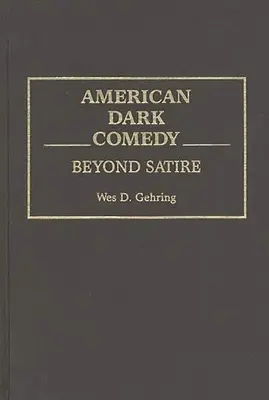 Americká čierna komédia: Za hranicami satiry - American Dark Comedy: Beyond Satire