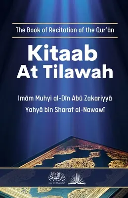 Kitaab At Tilawah: Kniha o recitácii Koránu - Kitaab At Tilawah: The Book of Recitation of the Quran