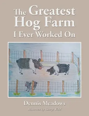 Najväčšia prasačia farma, na ktorej som kedy pracoval - The Greatest Hog Farm I Ever Worked On