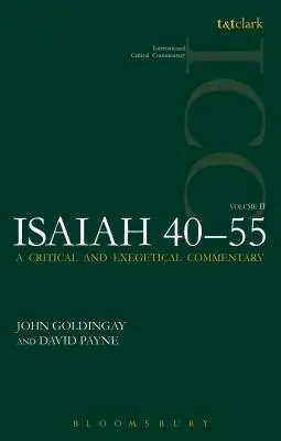 Izaiáš 40-55, zv. 2 (ICC): (2): Kritický a exegetický komentár - Isaiah 40-55 Vol 2 (ICC): A Critical and Exegetical Commentary