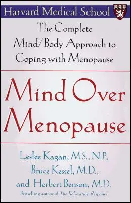 Rozum nad menopauzou: Kompletný prístup mysle a tela k zvládaniu menopauzy - Mind Over Menopause: The Complete Mind/Body Approach to Coping with Menopause