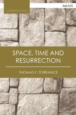 Priestor, čas a vzkriesenie - Space, Time and Resurrection