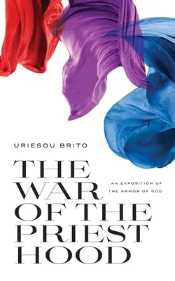 Vojna o kňazstvo: Kňazstvo: výklad o Božej výzbroji - The War of the Priesthood: An Exposition of the Armor of God