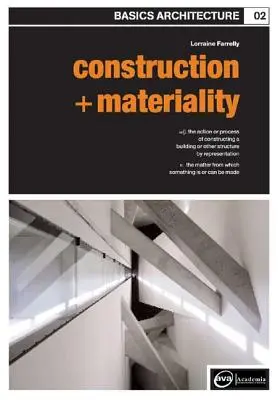 Základy architektúry 02: Konštrukcia a materialita - Basics Architecture 02: Construction & Materiality