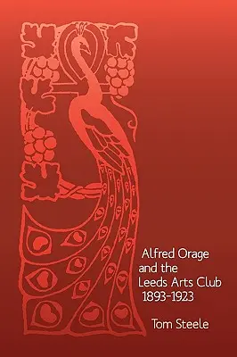 Alfred Orage a Leeds Arts Club 1893 - 1923 - Alfred Orage and the Leeds Arts Club 1893 - 1923