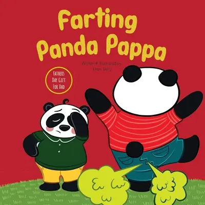 Prdiaci papá panda: Darčeky ku Dňu otcov pre otca: Vtipná a stres odbúravajúca obrázková kniha pre deti na oslavu Dňa otcov a na ev. - Farting Panda Pappa: Fathers Day Gifts for Dad: A Hilarious and Stress Relieving Picture Book For Kids To Celebrate Father's Day and For Ev
