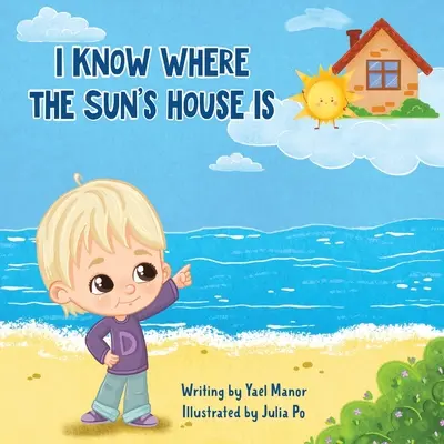 Viem, kde je dom Slnka - I Know Where the Sun's House Is