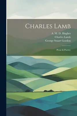 Charles Lamb: Próza a poézia; - Charles Lamb: Prose & Poetry;
