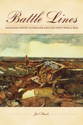 Bojové línie: Kanadská poézia v angličtine a prvá svetová vojna - Battle Lines: Canadian Poetry in English and the First World War