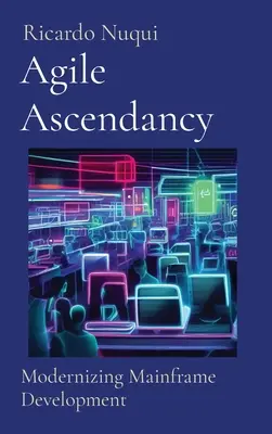 Agile Ascendancy: Modernizácia vývoja Mainframe - Agile Ascendancy: Modernizing Mainframe Development
