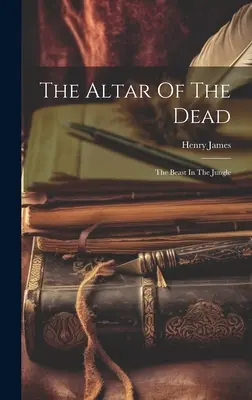 Oltár mŕtvych: Šelma v džungli - The Altar Of The Dead: The Beast In The Jungle