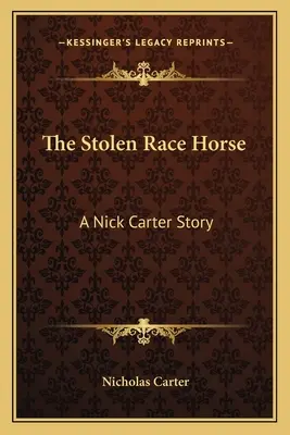 Ukradnutý dostihový kôň: Príbeh Nicka Cartera - The Stolen Race Horse: A Nick Carter Story