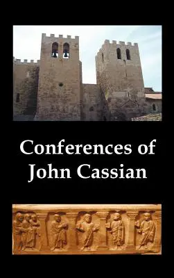 Konferencie Jána Kassiána (konferencie I-XXIV, okrem XII a XXII) - Conferences of John Cassian, (Conferences I-XXIV, Except for XII and XXII)